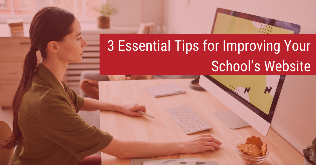 3 Essential Tips for Improving Your School’s Website