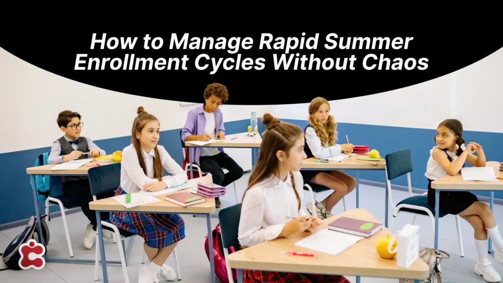How-to-Manage-Rapid-Summer-Enrollment-Cycles-Without-Chaos