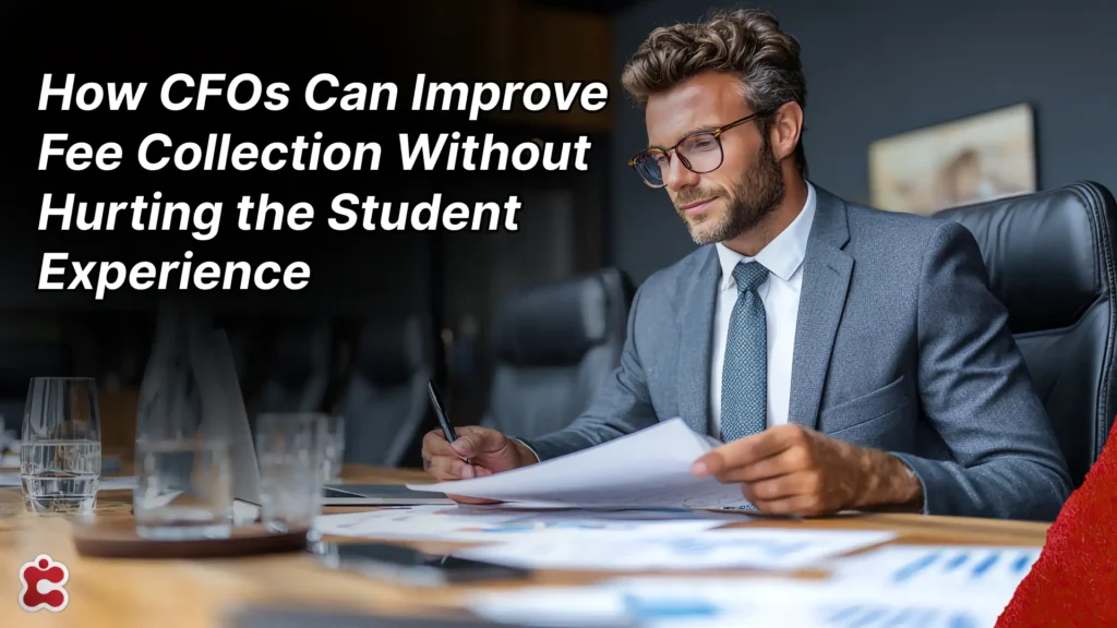 How-CFOs-Can-Improve-Fee-Collection-Without-Hurting-the-Student-Experience